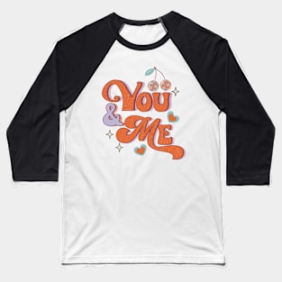 You and Me Baseball T-Shirt